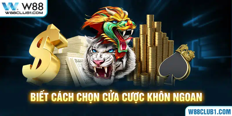 Biết cách chọn cửa cược khôn ngoan