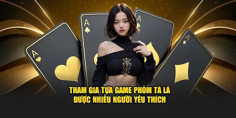GAME BÀI Tham gia tựa game phỏm tá lả được nhiều người yêu thích